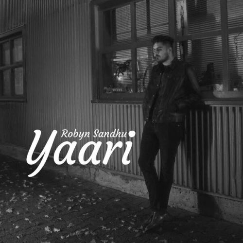 Yaari Robyn Sandhu Mp3 Song Free Download