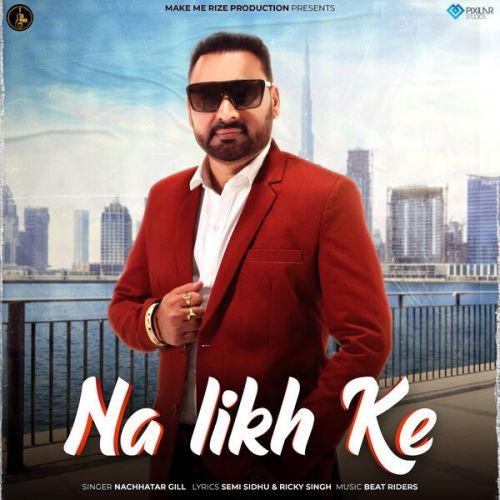 Na Likh Ke Nachhatar Gill Mp3 Song Free Download