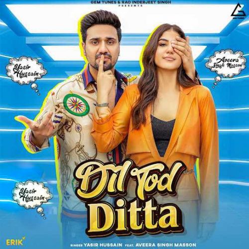 Dil Tod Ditta Yasir Hussain Mp3 Song Free Download