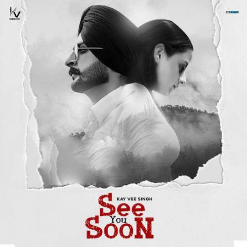 See You Soon Kay Vee Singh Mp3 Song Free Download