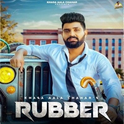 Rubber Khasa Aala Chahar Mp3 Song Free Download