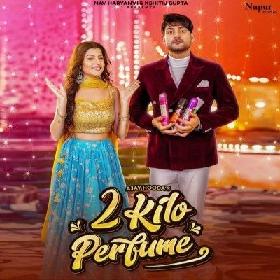 2 Kilo Perfume Sandeep Surila, Komal Chaudhary Mp3 Song Free Download