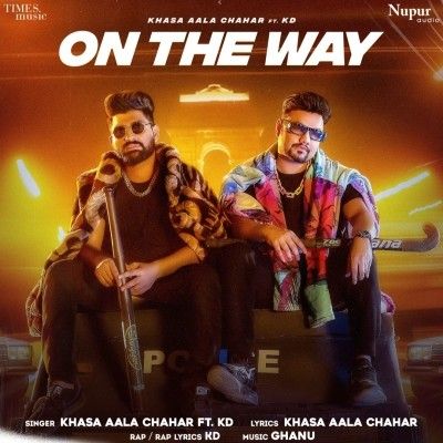 One The Way Khasa Aala Chahar, KD Mp3 Song Free Download