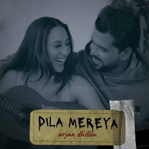 Dila Mereya Arjan Dhillon Mp3 Song Free Download