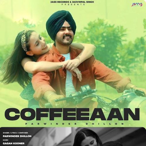 Coffeeaan Parwinder Dhillon Mp3 Song Free Download