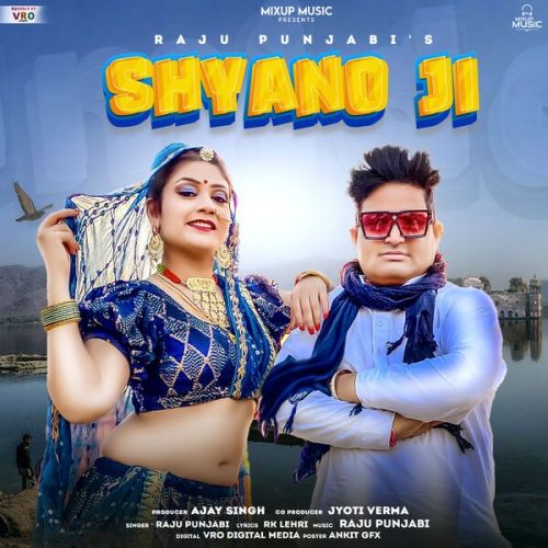 Shyano Ji Raju Punjabi Mp3 Song Free Download