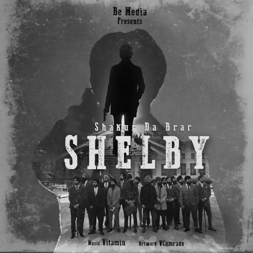 Shelby Shakur Da Brar Mp3 Song Free Download