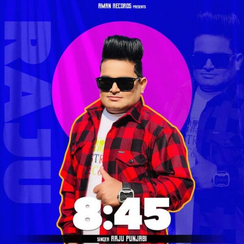 8:45 Raju Punjabi Mp3 Song Free Download