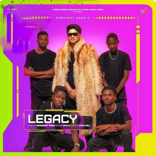 Legacy Mankirat Kang Mp3 Song Free Download