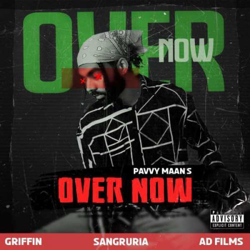 Over Now Pavvy Maan Mp3 Song Free Download