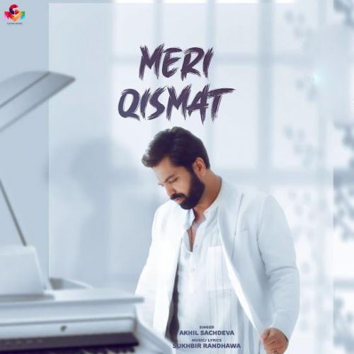 Meri Qismat Akhil Sachdeva Mp3 Song Free Download