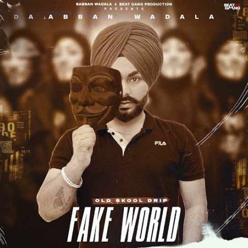 FAKE WORLD Babban Wadala Mp3 Song Free Download