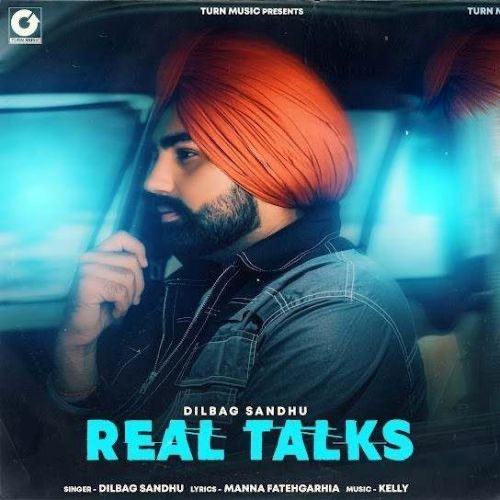 Real Talks Dilbag Sandhu Mp3 Song Free Download