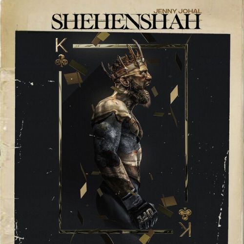 Shehenshah Jenny Johal Mp3 Song Free Download