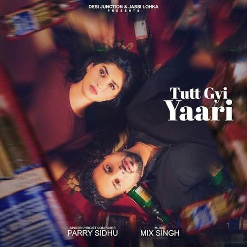 Tutt Gyi Yaari Parry Sidhu Mp3 Song Free Download