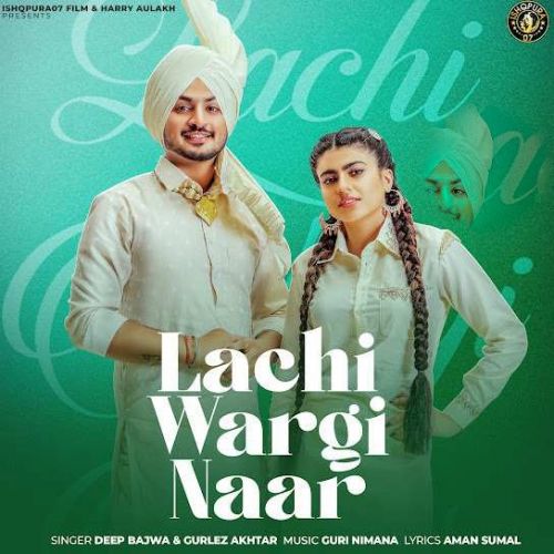 Lachi Wargi Naar Deep Bajwa Mp3 Song Free Download