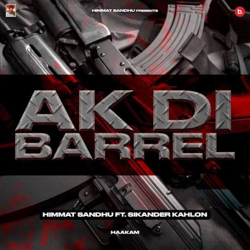AK Di Barrel Himmat Sandhu Mp3 Song Free Download