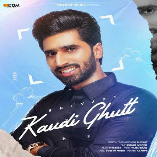 Kaudi Ghutt Shivjot Mp3 Song Free Download