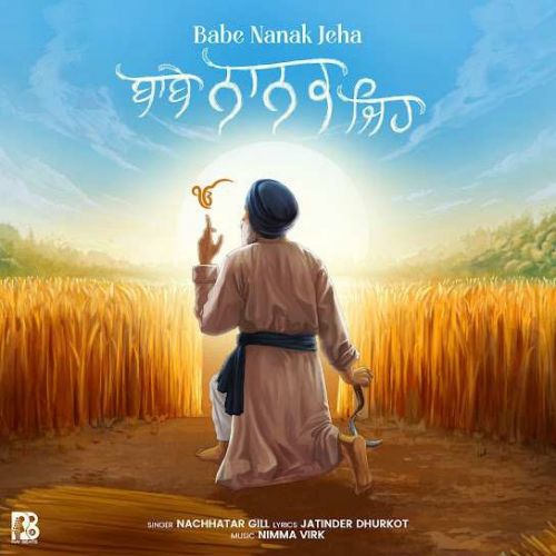 Babe Nanak Jeha Nachhatar Gill Mp3 Song Free Download