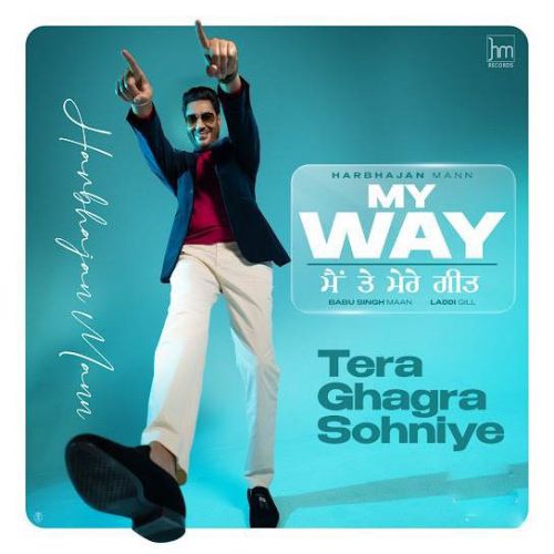 Tera Ghagra Sohniye Harbhajan Mann Mp3 Song Free Download