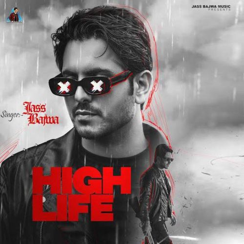 High Life Jass Bajwa Mp3 Song Free Download