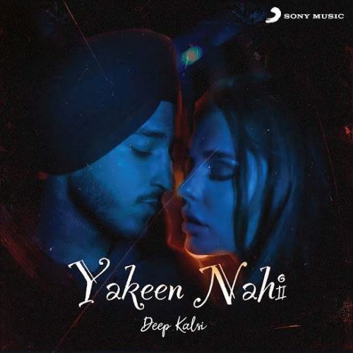 Yakeen Nahi Deep Kalsi Mp3 Song Free Download