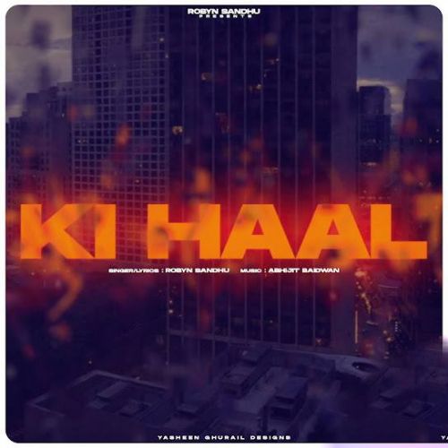 Ki Haal Robyn Sandhu Mp3 Song Free Download