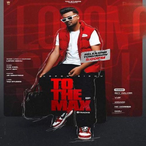 To The Max - EP Lopon Sidhu full album mp3 songs download