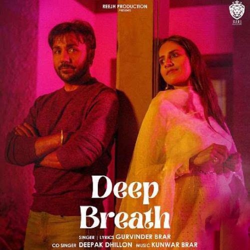 Deep Breath Gurvinder Brar Mp3 Song Free Download