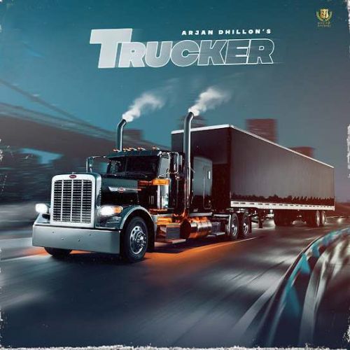 Trucker Arjan Dhillon Mp3 Song Free Download