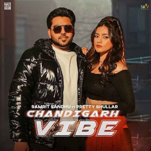 Chandigarh Vibe Samrit Sandhu Mp3 Song Free Download