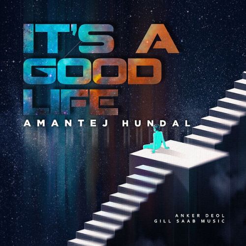 Its a Good Life Amantej Hundal full album mp3 songs download