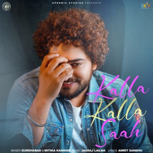 Kalla Kalla Saah Gurshabad Mp3 Song Free Download