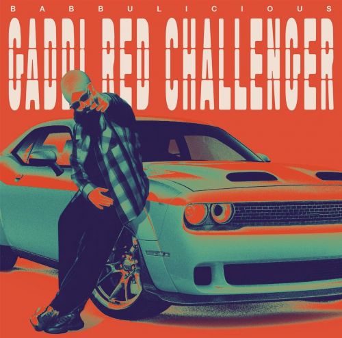 Gaddi Red Challenger Babbulicious Mp3 Song Free Download