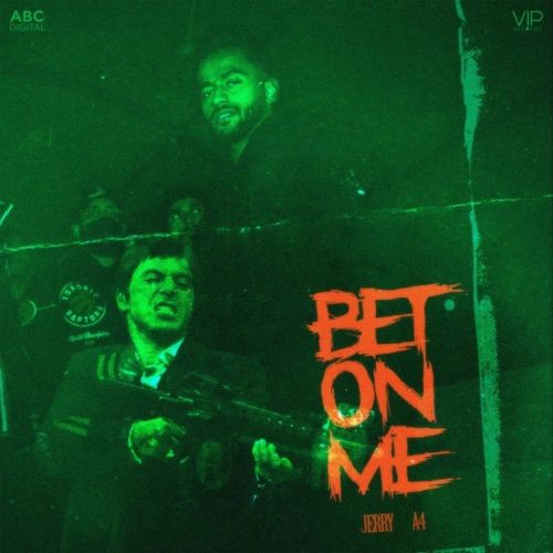 Bet On Me Jerry Mp3 Song Free Download