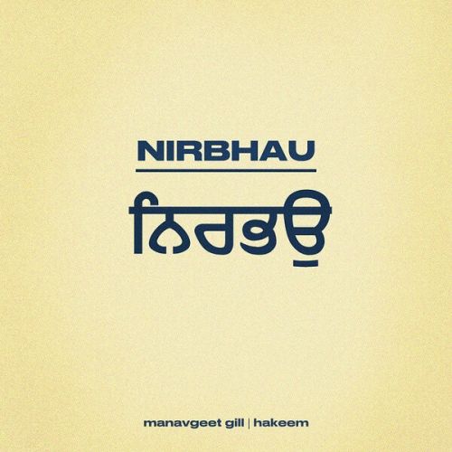Nirbhau Manavgeet Gill Mp3 Song Free Download