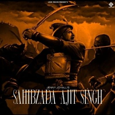 Sahibzada Ajit Singh Jenny Johal Mp3 Song Free Download
