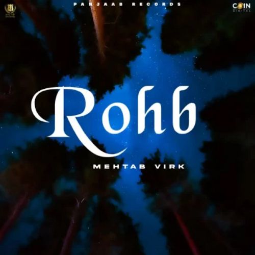 Rohb Mehtab Virk Mp3 Song Free Download