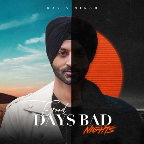 Good Days Bad Nights Kay V Singh full album mp3 songs download