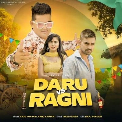 Daru Vs Ragni Raju Punjabi, Annu Kadyan Mp3 Song Free Download