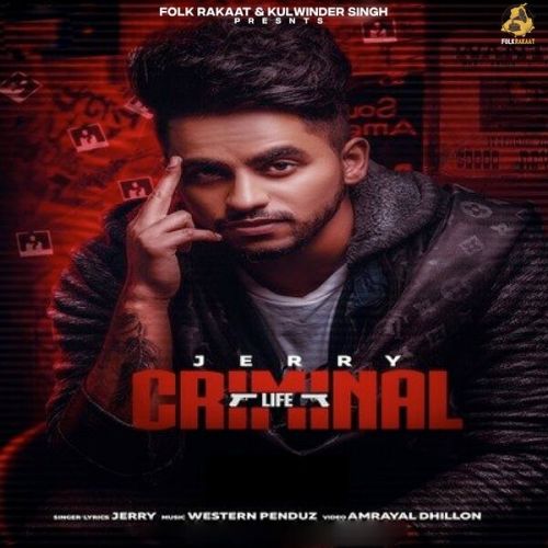 Criminal Life Jerry Mp3 Song Free Download