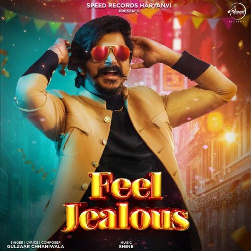 Feel Jealous Gulzaar Chhaniwala Mp3 Song Free Download