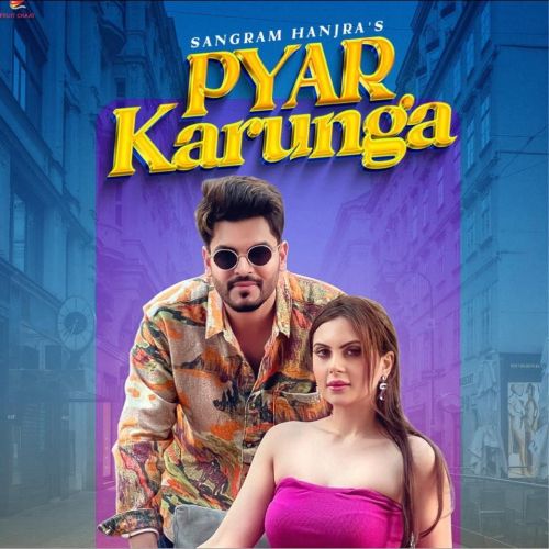 Pyar Karunga Sangram Hanjra Mp3 Song Free Download