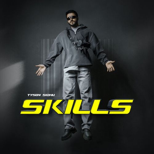 Skills Tyson Sidhu Mp3 Song Free Download