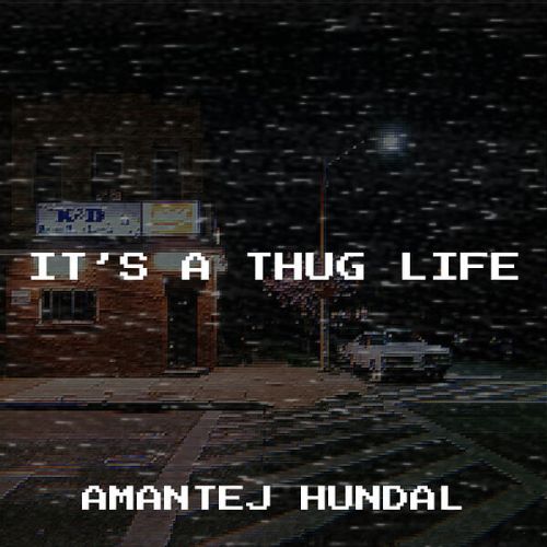 Its a Thug Life Amantej Hundal full album mp3 songs download