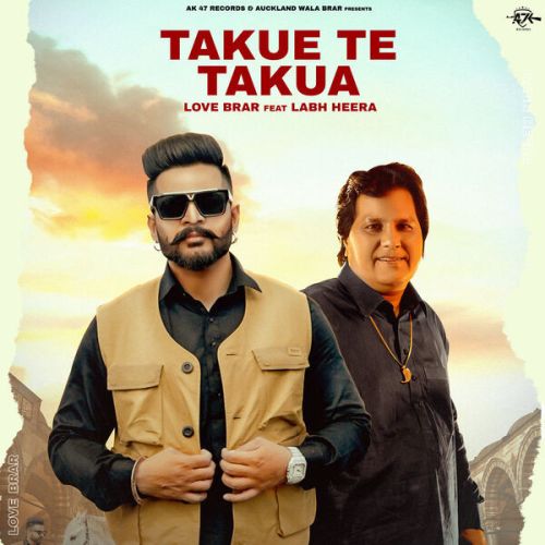 Takue Te Takua Labh Heera, Love Brar Mp3 Song Free Download