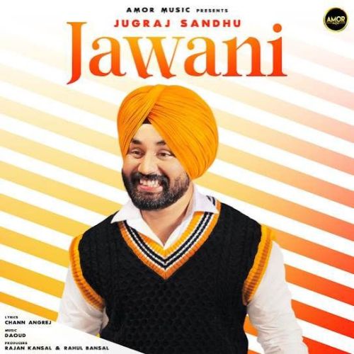 Jawani Jugraj Sandhu Mp3 Song Free Download