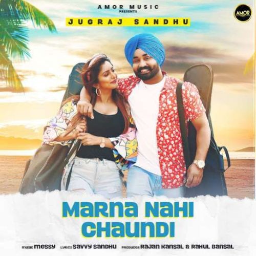 Marna Nahi Chaundi Jugraj Sandhu Mp3 Song Free Download