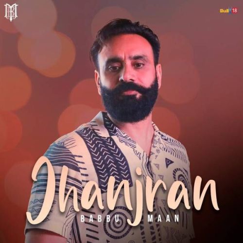 Jhanjran Babbu Maan Mp3 Song Free Download
