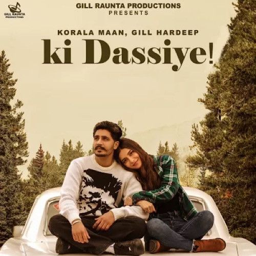 Ki Dassiye Korala Maan, Gill Hardeep Mp3 Song Free Download